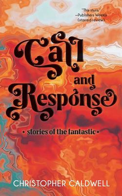 Call and Response : Stories of the Fantastic