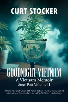 Goodnight Vietnam : A Vietnam Memoir Volume 2