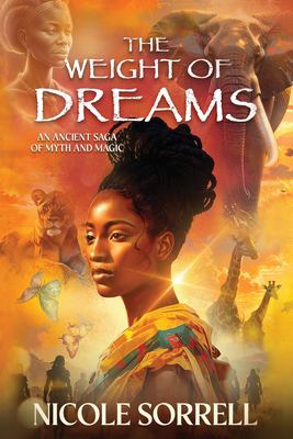 The Weight of Dreams : An Ancient Saga of Myth and Magic