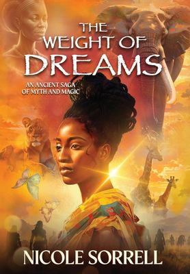 The Weight of Dreams : An Ancient Saga of Myth and Magic