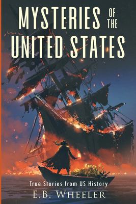 Mysteries of the United States : Unsolved Mysteries from US History