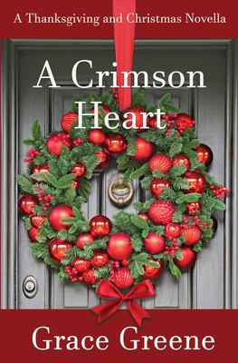 A Crimson Heart : A Thanksgiving and Christmas Novella