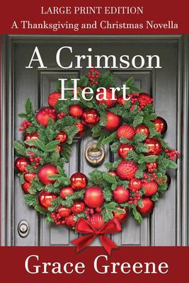 A Crimson Heart : A Thanksgiving and Christmas Novella