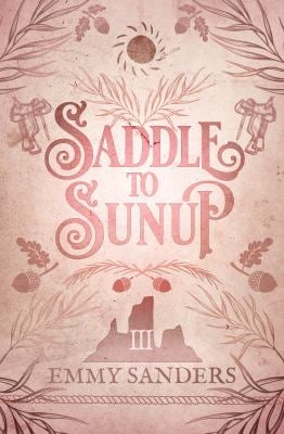 Saddle to Sunup (the Darling Brothers Book 3) : Alternate Cover