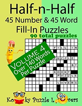Half-n-Half Fill-In Puzzles, 45 Number and 45 Word Fill-In Puzzles