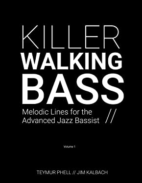 Killer Walking Bass : Melodic Lines for the Advanced Jazz Bassist