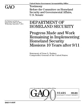 Department of Homeland Security :progress Made and Work Remaining in Implementing Homeland Security Missions 10 Years after 9/11 : Testimony Before th