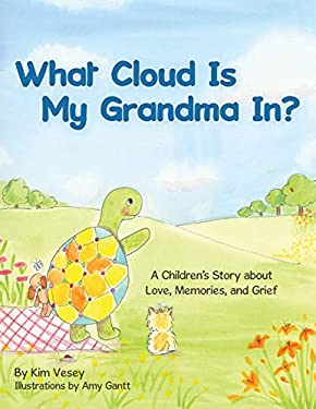 What Cloud Is My Grandma In? : A Children's Story about Love, Memories and Grief