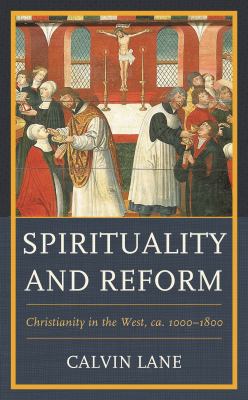 Spirituality and Reform : Christianity in the West, Ca. 1000-1800