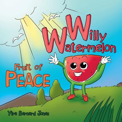 Willy Watermelon : Fruit of Peace