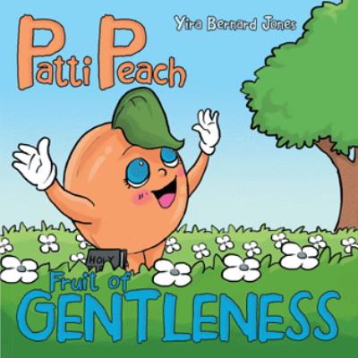 Patti Peach : Fruit of Gentleness