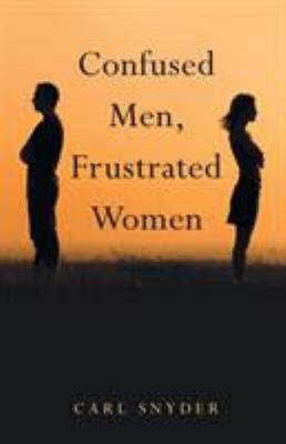 Confused Men, Frustrated Women
