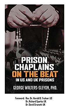 Prison Chaplains on the Beat in US and UK Prisons : Caring for Aging, Dying, and Dead Prisoners