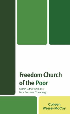 Freedom Church of the Poor : Martin Luther King Jr's Poor People's Campaign