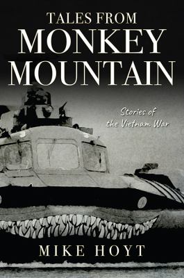 Tales from Monkey Mountain : Stories of the Vietnam War
