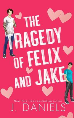 The Tragedy of Felix and Jake : Special Edition Paperback