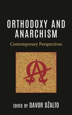 Orthodoxy and Anarchism : Contemporary Perspectives