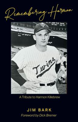 Remembering Harmon : A Tribute to Harmon Killebrew
