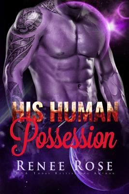 His Human Possession : An Alien Warrior Romance