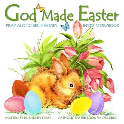 Catholic Easter Book for Children : God Made Easter: Watercolor Illustrated Bible Verses Catholic Books for Kids in Books in All Departments Catholic 