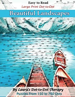 Easy to Read Large Print Dot-To-Dot Beautiful Landscapes : Puzzles from 150 to 760 Dots