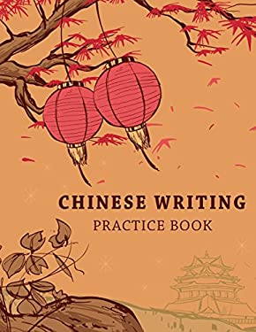 Chinese Writing Practice Book : Learning Chinese Language Writing Notebook X-Style Writing Skill Workbook Study Teach Education 120 Pages Size 8. 5x11