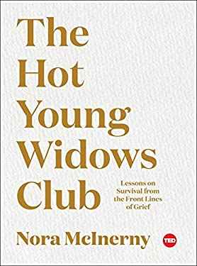 The Hot Young Widows Club : Lessons on Survival from the Front Lines of Grief