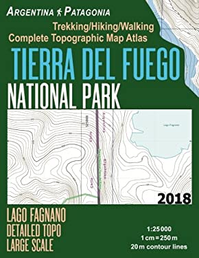 Tierra Del Fuego National Park Lago Fagnano Detailed Topo Large Scale Trekking/Hiking/Walking Complete Topographic Map Atlas Argentina Patagonia 1:250