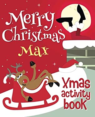 Merry Christmas Max - Xmas Activity Book : (Personalized Children's Activity Book)