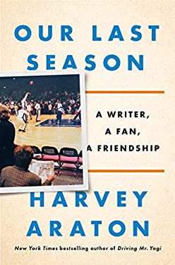 Our Last Season : A Writer, a Fan, a Friendship