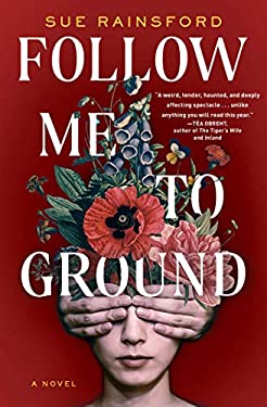 Follow Me to Ground : A Novel
