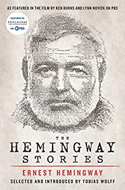 The Hemingway Stories : As Featured in the Film by Ken Burns and Lynn Novick on PBS