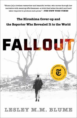 Fallout : The Hiroshima Cover-Up and the Reporter Who Revealed It to the World