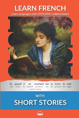 Learn French with Short Stories : Interlinear French to English