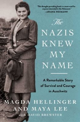 The Nazis Knew My Name : A Remarkable Story of Survival and Courage in Auschwitz-Birkenau