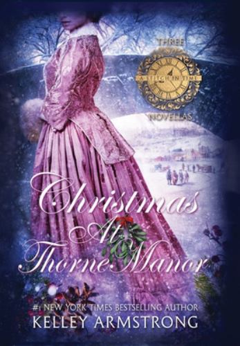 Christmas at Thorne Manor : A Trio of Holiday Novellas