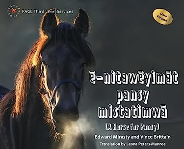 e-Nitaweyimat Pansy Mistatimwa : A Horse for Pansy Cree Version