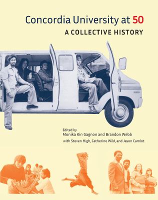 Concordia University At 50 : A Collective History