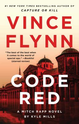 Code Red : A Mitch Rapp Novel by Kyle Mills