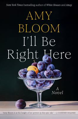 I'll Be Right Here : A Novel