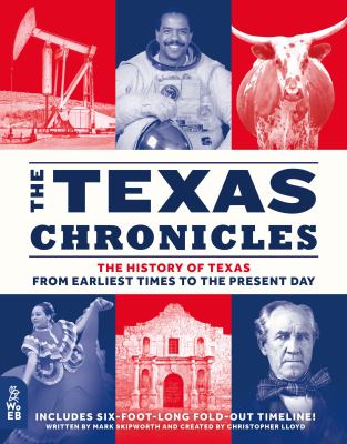 The Texas Chronicles : The History of Texas from Earliest Times to the Present Day