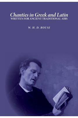 Chanties in Greek and Latin : Written for Ancient Traditional Airs