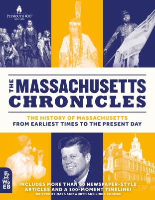 The Massachusetts Chronicles : The History of Massachusetts from Earliest Times to the Present Day