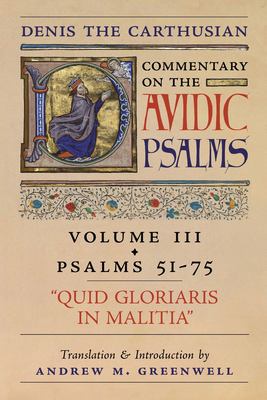 Quid Gloriaris Militia (Denis the Carthusian's Commentary on the Psalms) : Vol. 3 (Psalms 51-75)