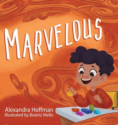 Marvelous : An Inclusive Kids Book Celebrating a Child with ADHD