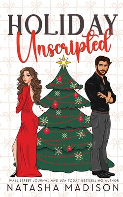 Holiday Unscripted an Enemies to Lovers, Second Chance, Forced Proximity, Holiday Romance