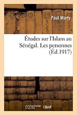 Etudes Sur l'Islam Au Senegal. les Personnes