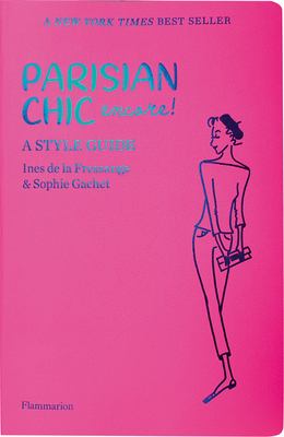 Parisian Chic Encore : A Style Guide