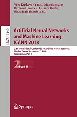 Artificial Neural Networks and Machine Learning - ICANN 2018 : 27th International Conference on Artificial Neural Networks, Rhodes, Greece, October 4-