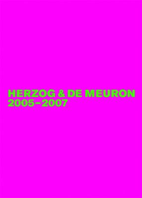 Herzog and de Meuron 2005-2007